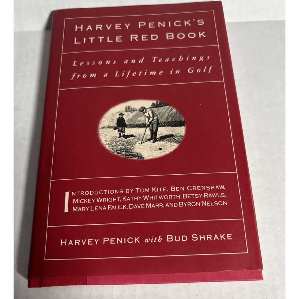 Harvey Penicks Little Red Book. Lessons and Teachings from a lifetime in Golf.